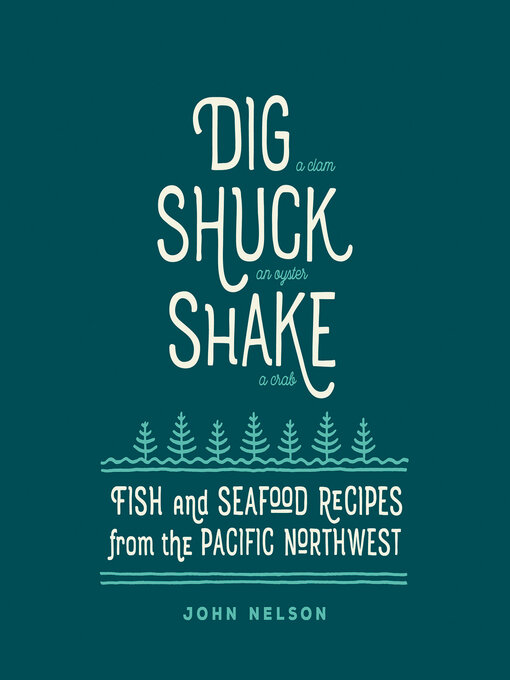Title details for Dig, Shuck, Shake by John Nelson - Available